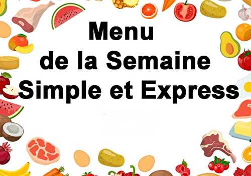 Menu de la Semaine Simple et Express