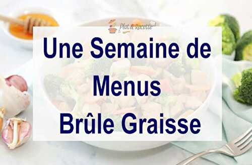 Une Semaine de Menus Brûle Graisse