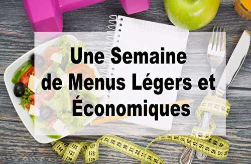 Une Semaine de Menus Légers et Économiques