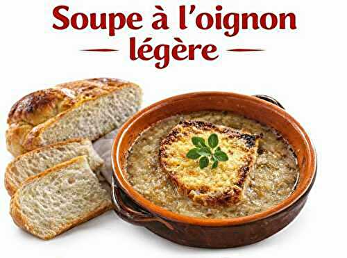 Soupe à l’Oignon Légère