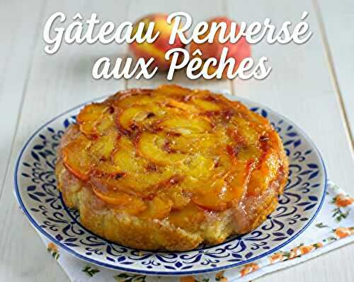 Gâteau Renversé aux Pêches