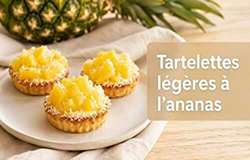Tartelettes Légères à l’Ananas