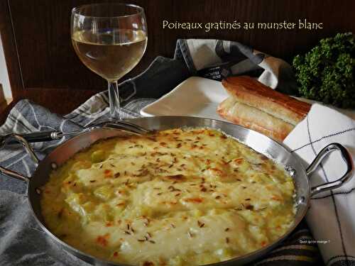 Poireaux gratinés au munster blanc ou blanc fermier non affiné