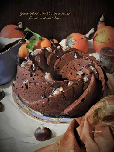 Gâteau Bundt Cake à la crème de marrons, ganache au chocolat Inaya