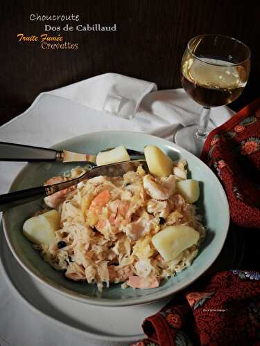 Choucroute de la mer vite fait bien fait mais qui régale quand même