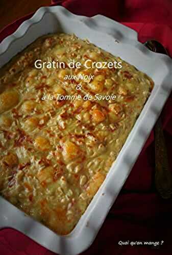 Gratin de Crozets aux noix et tomme de Savoie