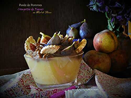 Purée de pommes sous compotée de figues au miel de fleurs