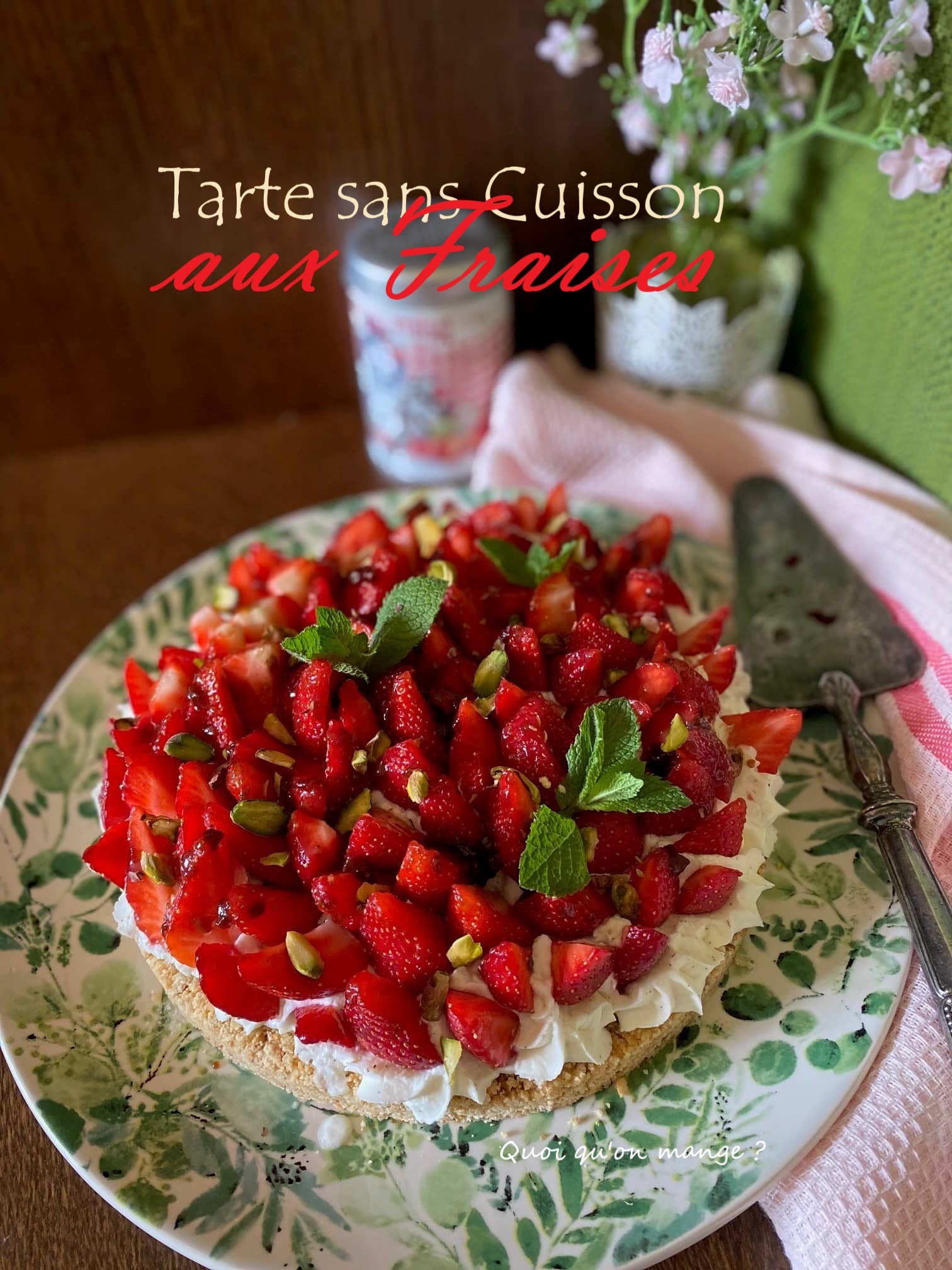 Tarte sans cuisson aux fraises ~ si facile et tellement délicieuse !