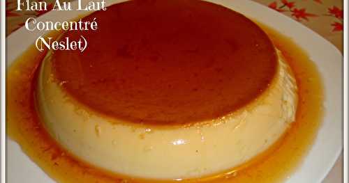 Flan au lait Concentré (Neslet)