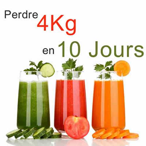 Jus legumes fruit perdre 4 kg 10 jour: des menus Jus de légumes et fruit