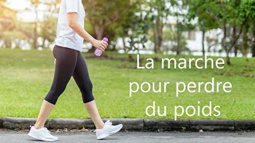 La marche pour perdre du poids - avoir un ventre plat