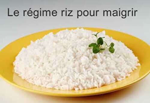 Le régime riz pour maigrir simple rapide et efficace