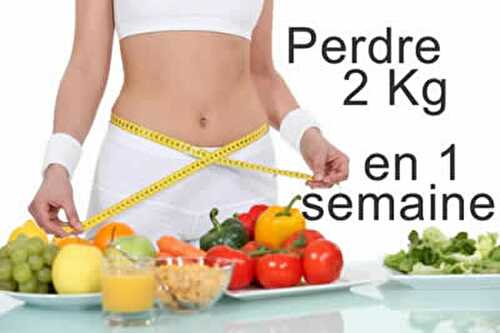 Menus pour perdre 2 kilos en une semaine - régime.