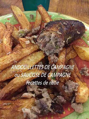 ANDOUILLETTES DE CAMPAGNE ou SAUCISSE DE CAMPAGNE