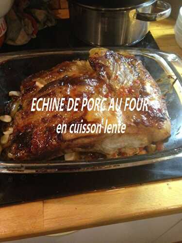 ECHINE DE PORC AU FOUR en cuisson lente