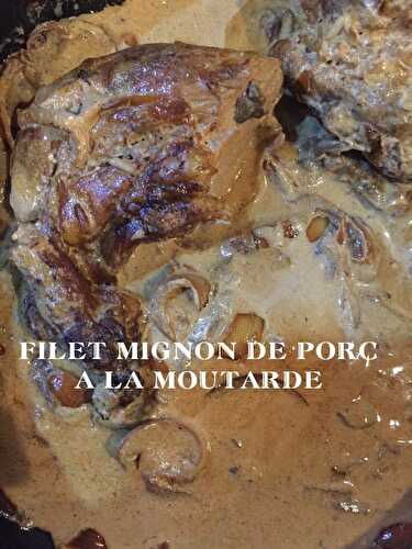 FILET MIGNON DE PORC A LA MOUTARDE