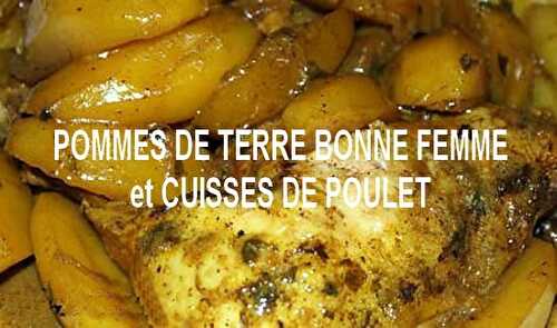 POMMES DE TERRE BONNE FEMME ET SES CUISSES DE POULET