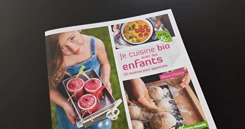 Coin Lecture RécréaNature : Je cuisine Bio avec les Enfants, 55 recettes pour Apprendre