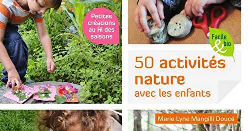 Le Coin Lecture Ecologie Pratique : 50 Activités Nature avec les Enfants