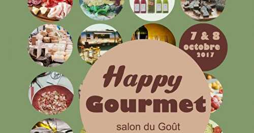 Idée Sortie : Happy Gourmet - 7-8 Octobre 2017- (13100) Aix en Provence