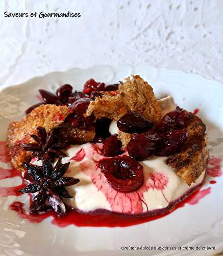    Croûtons épicés aux cerises et crème de chèvre d’Ottolenghi.