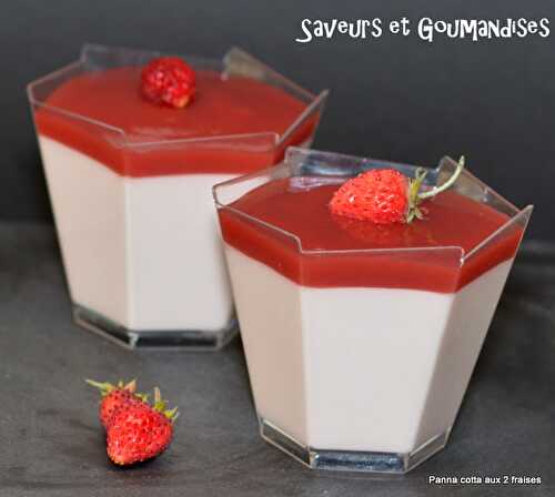 Panna cotta aux 2 fraises.