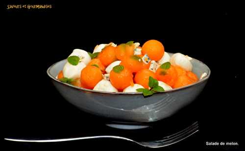 Salade de Melon, Mozzarella et Fourme d'Ambert.