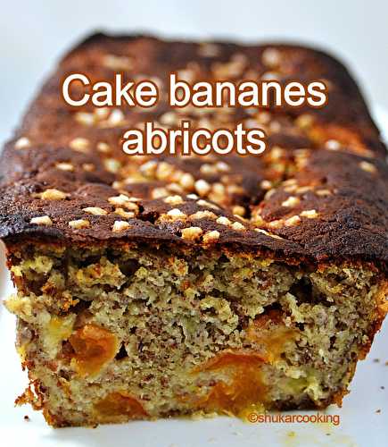 Cake bananes abricots