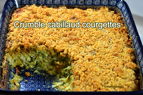 Crumble cabillaud courgettes - Shukar Cooking