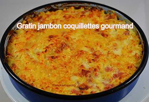 Gratin jambon coquillettes gourmand