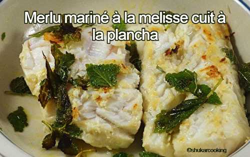 Merlu mariné à la mélisse cuit à la plancha