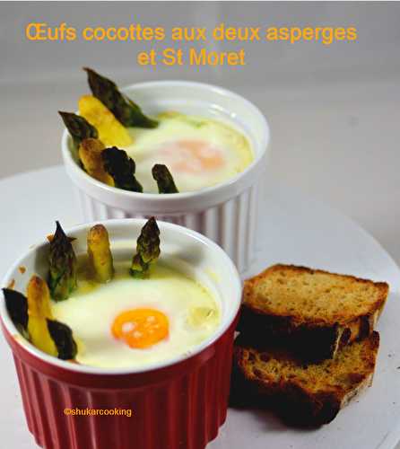 Œufs cocottes aux deux Asperges et St Morêt