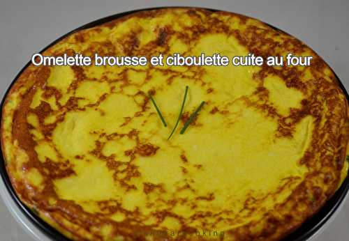 Omelette à la brousse et ciboulette cuite au four.