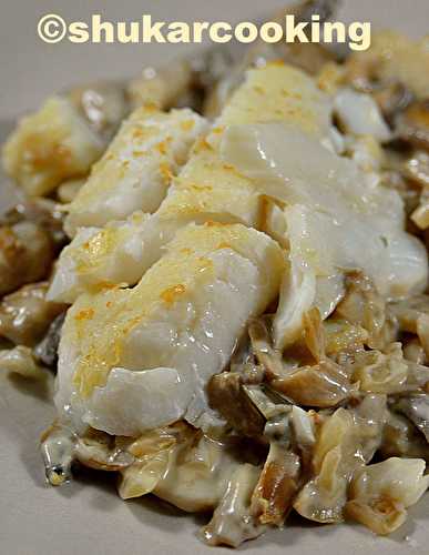 Poisson blanc aux champignons à la crème - Shukar Cooking