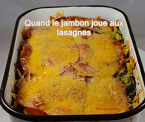 Quand le jambon joue aux lasagnes