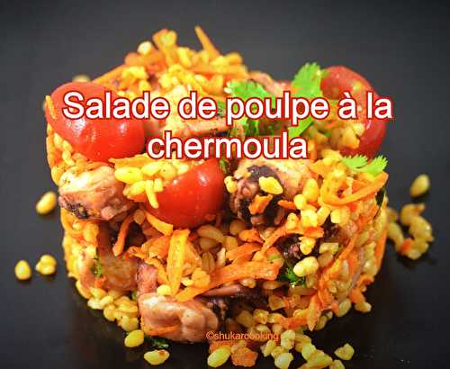 Salade de poulpe à la chermoula - Shukar Cooking
