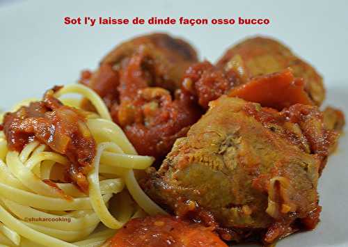 Sot l’y laisse de dinde façon osso bucco