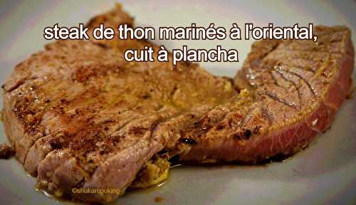 Steaks de thon marinés à l’oriental, cuits à la plancha