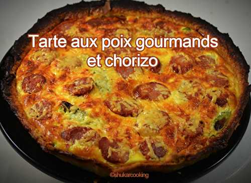 Tarte aux poix gourmands et chorizo