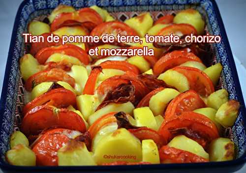 Tian de pomme de terre, tomate, chorizo et mozzarella