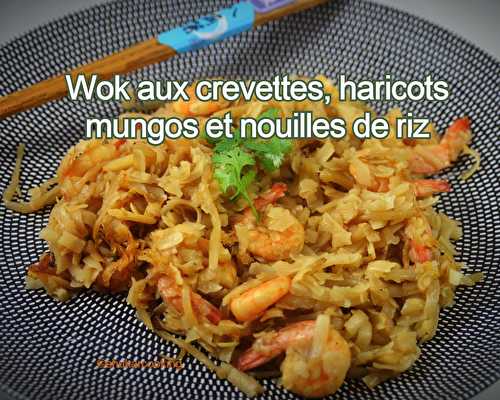 Wok aux crevettes, haricots mungos et nouilles de riz