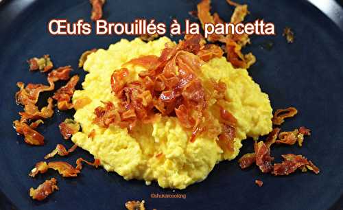 Œufs brouillés à la pancetta