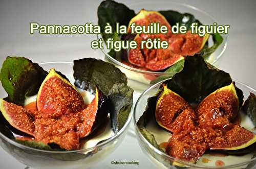 Panacotta à la feuille de figuier et figues rôties