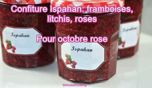 Confiture Ispahan : framboises, litchis, rose, pour octobre rose