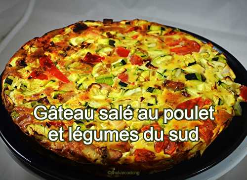 Gâteau salé au poulet et légumes du sud