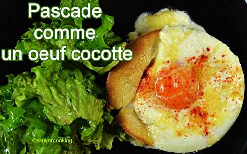 Pascade comme un œuf cocotte