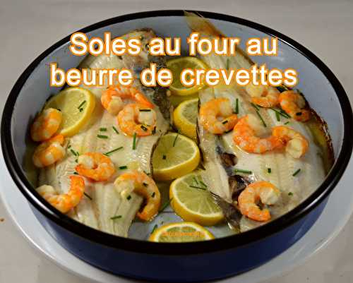 Soles au four, beurre de crevettes à la ciboulette