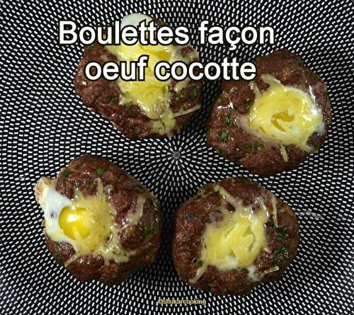 Boulettes façon œuf cocotte