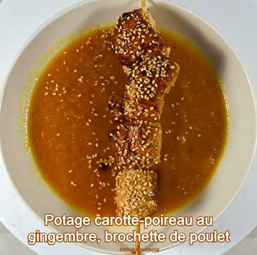 Potage carotte-poireau au gingembre, brochettes de poulet