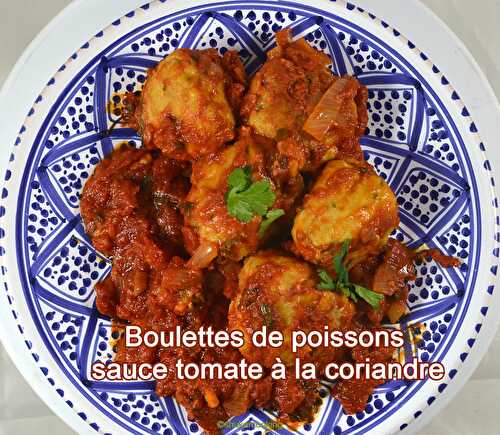 Boulettes de poisson, sauce tomate à la coriandre